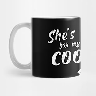 She's with Me for My Cooking Funny Chef Cook Mug